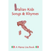 Italian Kid Songs and Rhymes: A Mama Lisa Book
