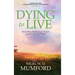 Dying to Live: How Near Death Experiences Transform Our Faith