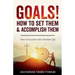 Goals: How to Set Them and Accomplish Them