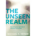 The Unseen Realm: Recovering the Supernatural Worldview of the Bible