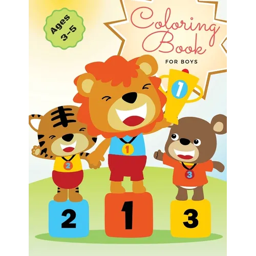 My First Awesome Coloring Book for Boys: A Fun and Easy Activity Book with Cars, Dinosaurs, Animals, and More for Toddlers and Preschoolers Ages 3-5