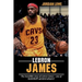 LeBron James: The incredible story of LeBron James - one of basketball's greatest players!