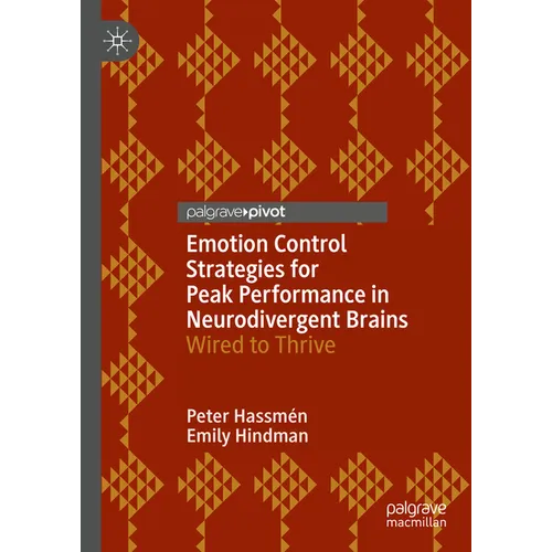 Emotion Control Strategies for Peak Performance in Neurodivergent Brains: Wired to Thrive