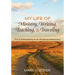 My Life of Ministry, Writing, Teaching, and Traveling: The Autobiography of an Old Mines Missionary