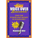 How To Be A Voice Over Success!: Find The Power And Money In Your Voice