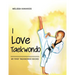 I Love Taekwondo: My First Taekwondo Books