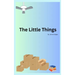 The Little Things