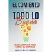 El Comienzo de Todo lo Bueno: Guía Completa Para Crear Su Empresa