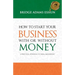 How to Start Your Business with or Without Money: A Practical Approach to 'Small Beginnings'