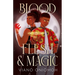 Blood, Flesh, & Magic
