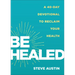Be Healed