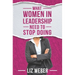 What Women In Leadership Need to Stop Doing