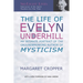 The Life of Evelyn Underhill: An Intimate Portrait of the Groundbreaking Author of Mysticism