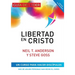 Libertad en Cristo: Curso Para Hacer Discípulos - Guía del Líder