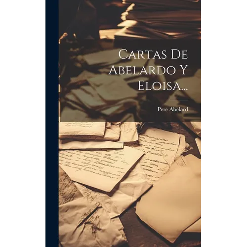 Cartas De Abelardo Y Eloisa...