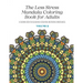 The Less Stress Mandala Coloring Book for Adults Volume 2: A Coloring Book for Relaxation, Recreation, Meditation and Mindfulness