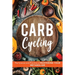 Carb Cycling: The Science and Practice of Mastering Your Metabolism