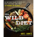 The Wild Diet: Go Beyond Paleo to Burn Fat, Beat Cravings, and Drop 20 Pounds in 40 Days