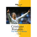 Cristiano Ronaldo: The Rise of a Winner