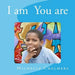 I am You are