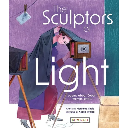 The Sculptors of Light: Poems about Cuban Women Artists: Poems about Cuban Women Artists