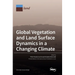 Global Vegetation and Land Surface Dynamics in a Changing Climate