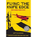 Flying the Knife Edge: New Guinea Bush Pilot