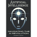 Artificial Intelligence: Navigating the AI Revolution: A Beginners Guide to Understanding AI