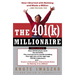 The 401(k) Millionaire: How I Started with Nothing and Made a Million and You Can, Too