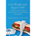 Lose Weight and Keep it Off!: A Clinical Evidence Based Approach for Successful Weight Management