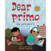 Dear Primo: Una Carta Para Ti (Dear Primo Spanish Edition)