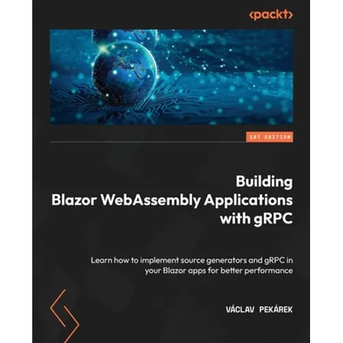 Building Blazor WebAssembly Applications with gRPC: Learn how to implement source generators and gRPC in your Blazor apps for better performance