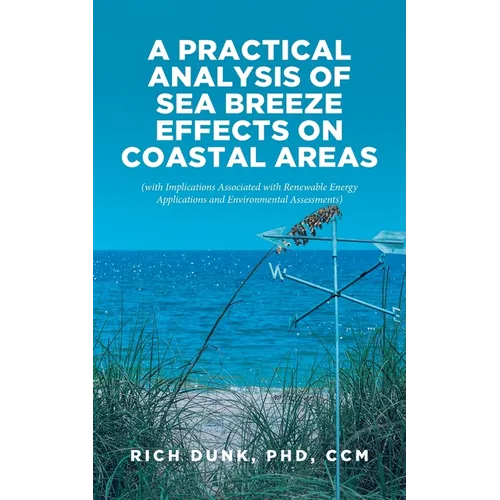 A Practical Analysis of Sea Breeze Effects on Coastal Areas: (with Implications Associated with Renewable Energy Applications and Environmental Assess