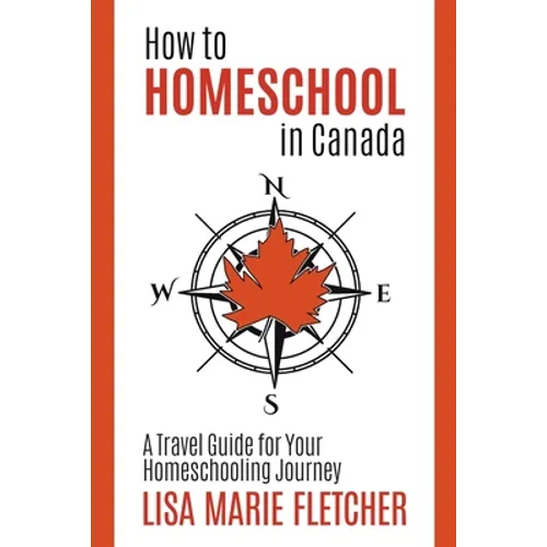 How to Homeschool in Canada: A Travel Guide For Your Homeschooling Journey