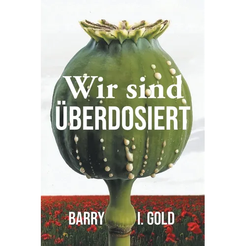 Wir sind Überdosiert