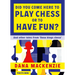 Did You Come Here to Play Chess or to Have Fun?: And Other Tales from 'Dana Blogs Ches'