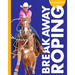 Curious about Breakaway Roping