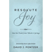 Resolute Joy: And the Truth from Which it Springs