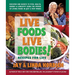 Live Foods, Live Bodies!: Recipes for Life