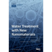 Water Treatment with New Nanomaterials