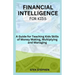 Financial Intelligence for Kids: A Guide for Teaching Kids Skills of Money Making, Multiplying and Managing