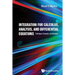 Integration for Calculus, Analysis, & Differential Equations