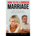 How to Fix a Broken Marriage: What is Driving you Apart and How to Fix it
