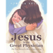 Jesus is the Great Physician: The True Story of a Miraculous Healing