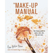 The Make-Up Manual: Your Beauty Guide for Brows, Eyes, Skin, Lips and More