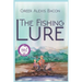 The Fishing Lure: A Children's Story About The Importance Of Believing In The American Dream Through The Love Of Fishing