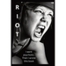 Riot: I went psychotic. Then I wrote this book.