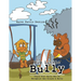 The Big Little Bully: Teach Your Child How to Recognize and Disarm a Bully