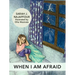 When I Am Afraid