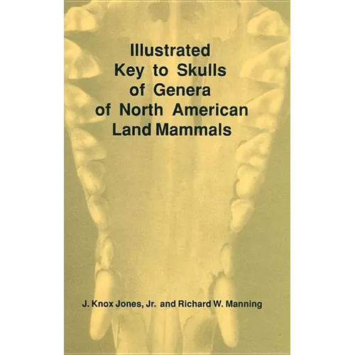 Illustrated Key to Skulls of Genera of North American Land Mammals